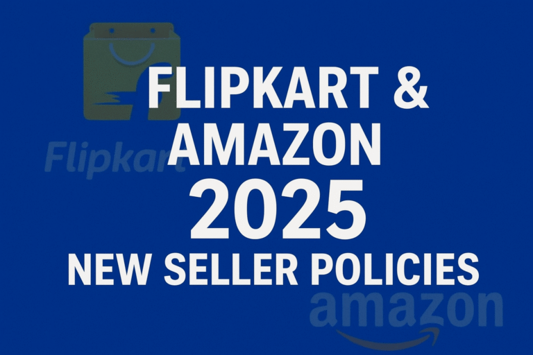 Flipkart & Amazon New Seller Policies