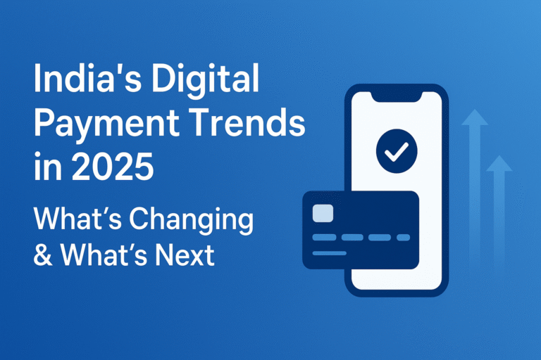 What’s Changing in India’s Digital Payments