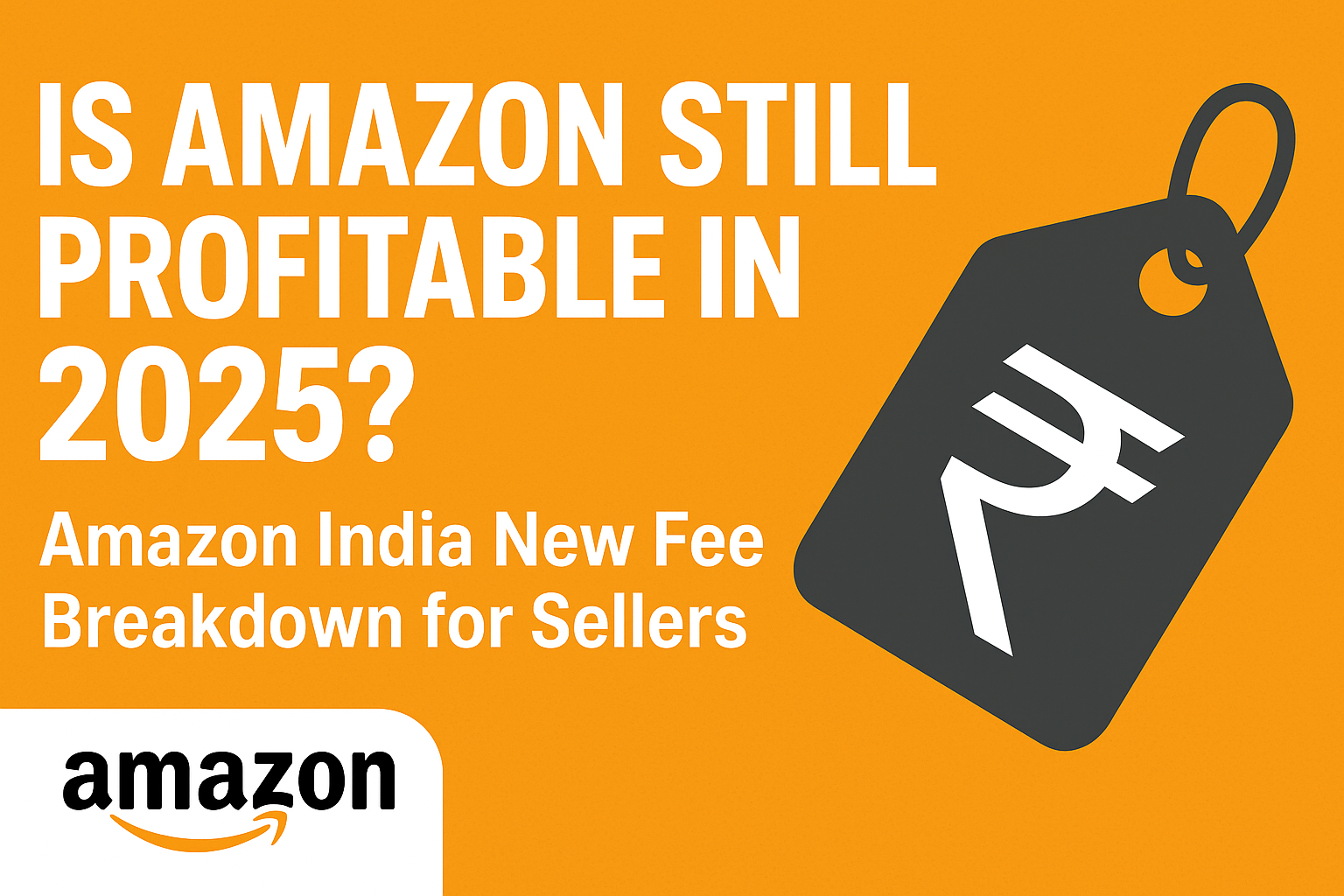 Amazon India New Fee Breakdown for Sellers